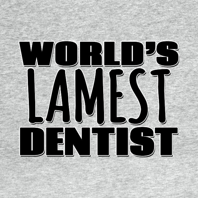 World's Lamest Dentist by Mookle